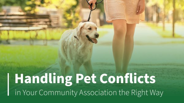 a woman walking a golden retriever. The text reads, "Handling Pet Conflicts in Your Community Association the Right Way"
